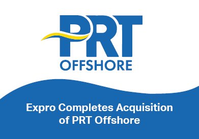 EXPRO COMPLETES ACQUISITION OF PRT OFFSHORE