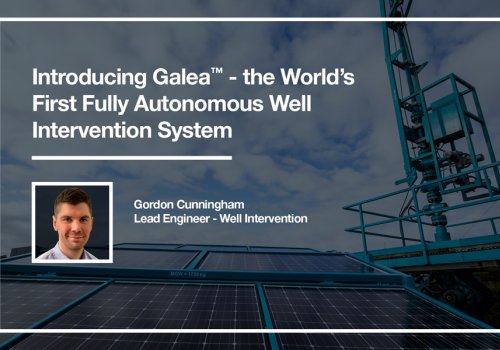 GALEA™ - THE WORLD’S FIRST FULLY AUTONOMOUS WELL INTERVENTION SYSTEM